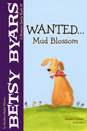 Wanted: Mud Blossom