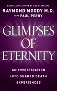 Glimpses of Eternity: Sharing a Loved One's Passage from This Life to the Next