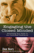 Engaging the Closed Minded