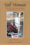Tall Woman: The Life Story of Rose Mitchell, a Navajo Woman C. 1874-1977