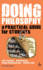 Doing Philosophy: A Practical Guide for Students