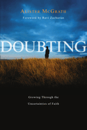 Doubting: Growing Through the Uncertainties of Faith