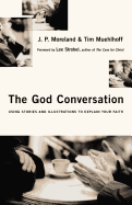 The God Conversation: Using Stories and Illustrations to Explain Your Faith (Easyread Large Edition)