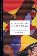 Incarnational Humanism - Jens Zimmermann