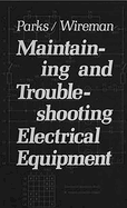 Maintaining and Trouble Shooting Electrical Equipment