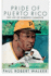 Pride of Puerto Rico: The Life of Roberto Clemente