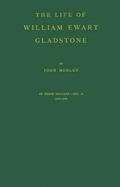 The Life of William Ewart Gladstone: Vol. 2