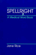 Spellright: A Medical Word Book