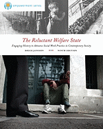The Reluctant Welfare State: Engaging History to Advance Social Work Practice in Contemporary Society