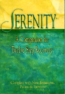 Serenity New Testament with Psalms and Proverbs-NKJV: A Companion for Twelve Step Recovery