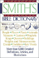 Smith's Bible Dictionary: More Than 6,000 Detailed Definitions, Articles, and Illustrations