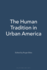 The Human Tradition in Urban America (Human Tradition in America)