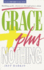 Grace plus nothing