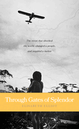 Through Gates of Splendor: 40th Anniversary Edition