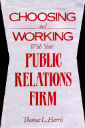 Choosing and Working with Your Public Relations Firm