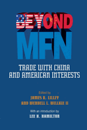 Beyond Mfn: Trade with China and American Interests