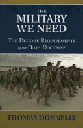 The Military We Need: The Defense Requirements of the Bush Doctrine