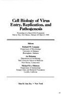 Cell Biology of Virus Entry, Replication, and Pathogenesis: Proceedings of a Glaxo-UCLA Symposium Held at Taos, New Mexico, February 28-March 5, 1988