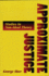 Approximate Justice: Studies in Social, Political, and Legal Philosophy