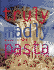 Truly, Madly Pasta: The Ultimate Book for Pasta Lovers
