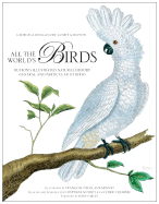 All the World's Birds: Buffon's Illustrated Natural History General and Particular of Birds