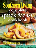 Southern Living Complete Quick & Easy Cookbook