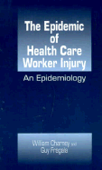 Epidemic of Health Care Worker Injury: An Epidemiology