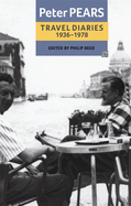 The travel diaries of Peter Pears, 1936-1978