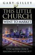 This Little Church Went to Market: The Church in the Age of Entertainment