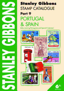 Stanley Gibbons Stamp Catalogue: Portugal & Spain. Also Covering Portuguese and Spanish Colonies Pt. 9