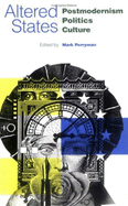 Altered States: Postmodernism, Politics, Culture