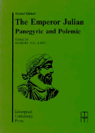 Emperor Julian: Panegyric and Polemic