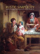 Rustic Simplicity: Scenes from Cottage Life in Nineteenth-Century British Art