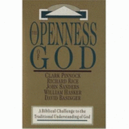 The Openness of God: A Biblical Challenge to the Traditional Understanding of God