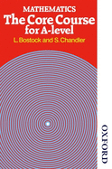 Mathematics: The Core Course for A-Level