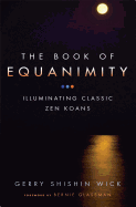 The Book of Equanimity: Illuminating Classic Zen Koans