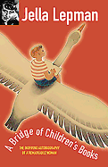 A Bridge of Children's Books: The Inspiring Autobiography of a Remarkable Woman