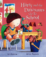 Harry and the Dinosaurs Go to School