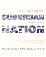 Suburban Nation: The Rise of Sprawl and the Decline of the American Dream