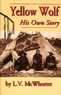 Yellow Wolf - His Own Story