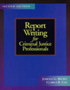 Report Writing for Criminal Justice Professionals