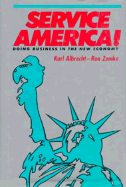 Service America!: Doing Business in the New Economy