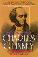 The Autobiography of Charles G. Finney Charles Grandison Finney and Helen S. Wessel