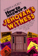 How to Answer a Jehovah's Witness