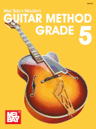Mel Bay's Modern Guitar Method: Grade 5