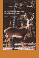 Tales of Whitetails: Archibald Rutledge's Great Deer Hunting Stories