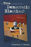Is This Any Way to Run a Democratic Election?