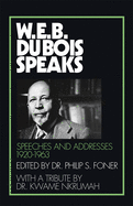 W. E. B. Du Bois speaks; speeches and addresses.