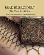 Bead Embroidery: The Complete Guide