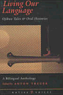 Living Our Language: Ojibwe Tales & Oral Histories
